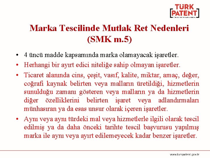 Marka Tescilinde Mutlak Ret Nedenleri (SMK m. 5) • 4 üncü madde kapsamında marka