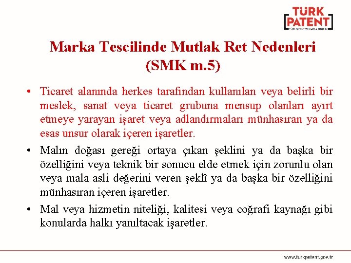 Marka Tescilinde Mutlak Ret Nedenleri (SMK m. 5) • Ticaret alanında herkes tarafından kullanılan