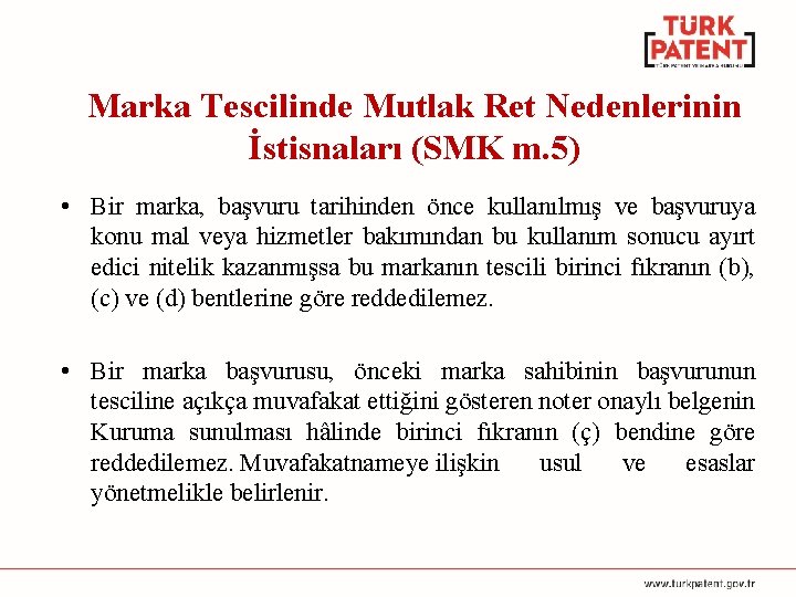 Marka Tescilinde Mutlak Ret Nedenlerinin İstisnaları (SMK m. 5) • Bir marka, başvuru tarihinden