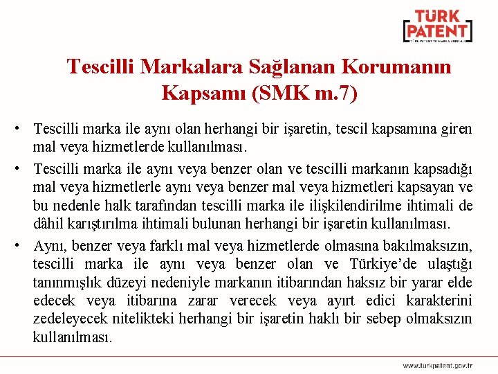 Tescilli Markalara Sağlanan Korumanın Kapsamı (SMK m. 7) • Tescilli marka ile aynı olan