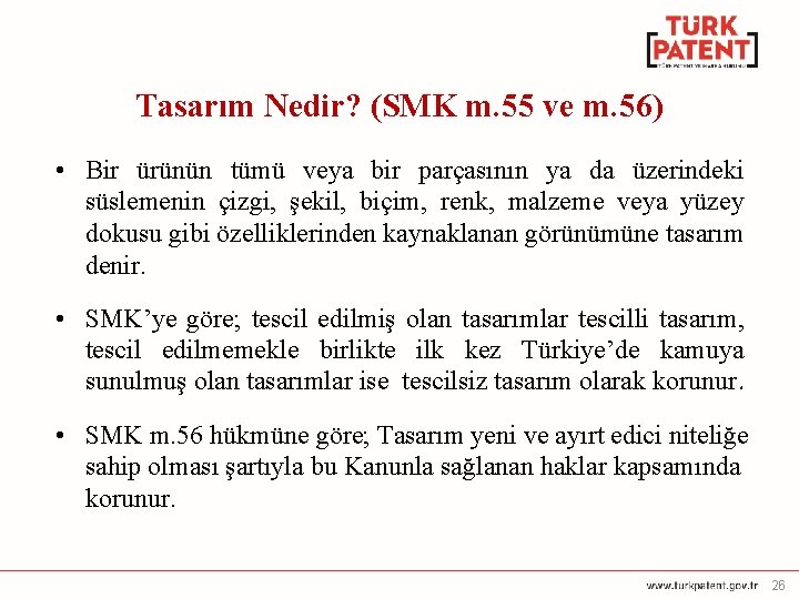 Tasarım Nedir? (SMK m. 55 ve m. 56) • Bir ürünün tümü veya bir