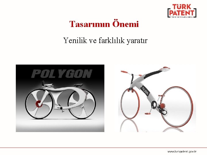 Tasarımın Önemi Yenilik ve farklılık yaratır 