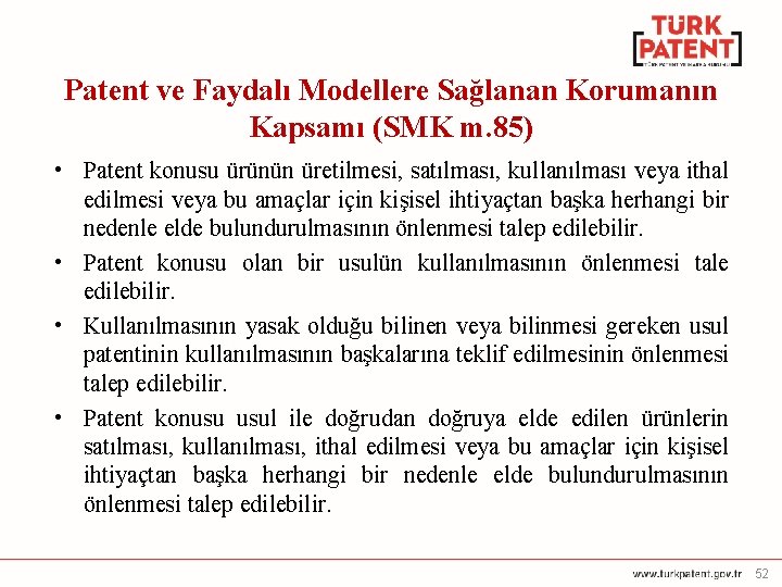 Patent ve Faydalı Modellere Sağlanan Korumanın Kapsamı (SMK m. 85) • Patent konusu ürünün