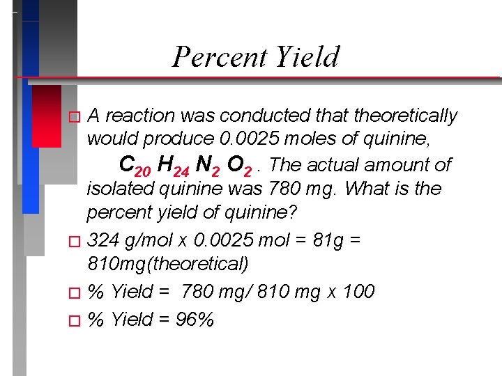 Percent Yield �A reaction was conducted that theoretically would produce 0. 0025 moles of Percent Yield �A reaction was conducted that theoretically would produce 0. 0025 moles of