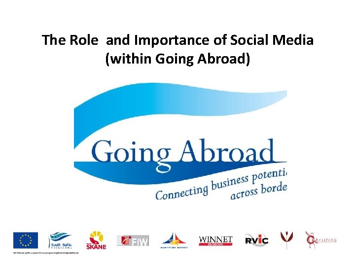 The Role and Importance of Social Media (within Going Abroad) The Role and Importance of Social Media (within Going Abroad)