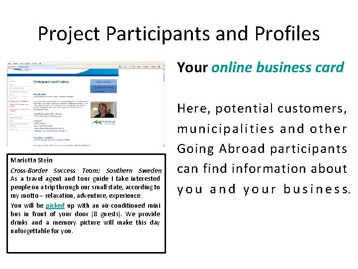 Project Participants and Profiles Your online business card Marietta Stein Cross-Border Success Team: Southern Project Participants and Profiles Your online business card Marietta Stein Cross-Border Success Team: Southern