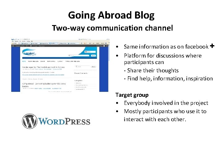 Going Abroad Blog Two-way communication channel • Same information as on facebook + • Going Abroad Blog Two-way communication channel • Same information as on facebook + •