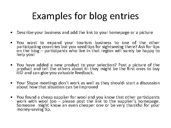 Examples for blog entries • Describe your business and add the link to your Examples for blog entries • Describe your business and add the link to your
