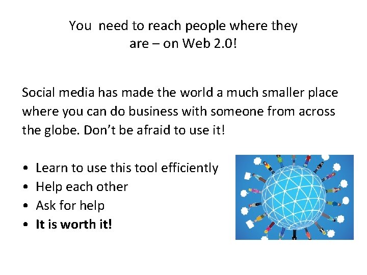 You need to reach people where they are – on Web 2. 0! Social You need to reach people where they are – on Web 2. 0! Social