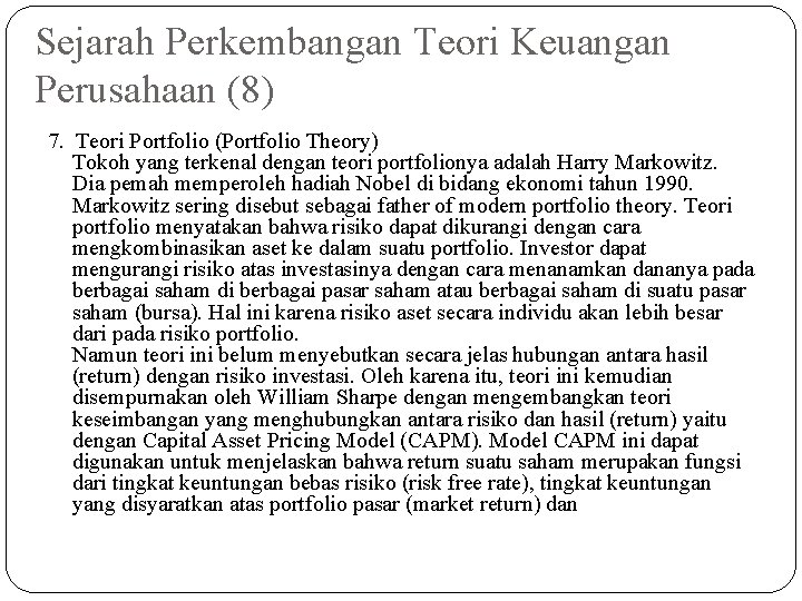 Sejarah Perkembangan Teori Keuangan Perusahaan (8) 7. Teori Portfolio (Portfolio Theory) Tokoh yang terkenal