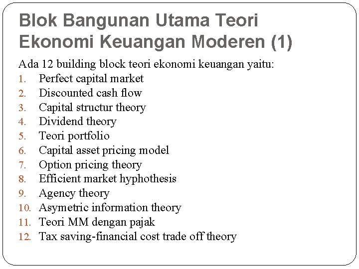 Blok Bangunan Utama Teori Ekonomi Keuangan Moderen (1) Ada 12 building block teori ekonomi