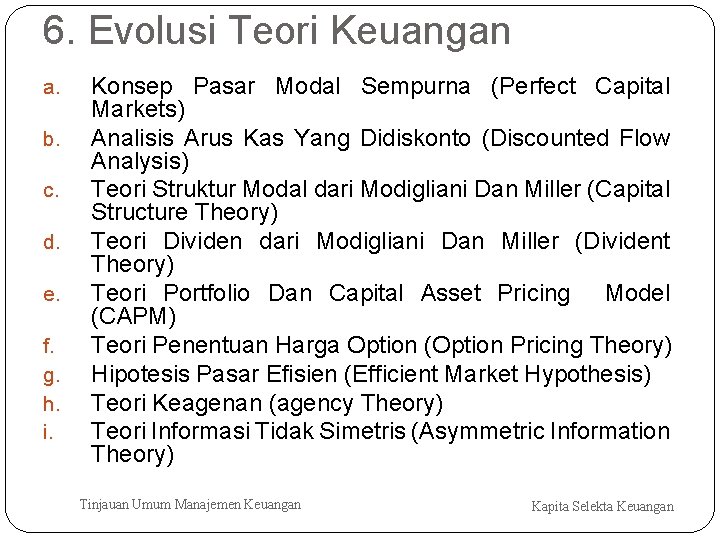 6. Evolusi Teori Keuangan a. b. c. d. e. f. g. h. i. Konsep