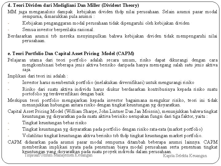 d. Teori Dividen dari Modigliani Dan Miller (Divident Theory) MM juga menganalisis dampak kebijakan