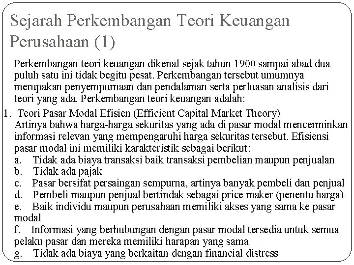 Sejarah Perkembangan Teori Keuangan Perusahaan (1) Perkembangan teori keuangan dikenal sejak tahun 1900 sampai