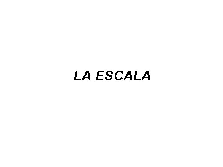 LA ESCALA 