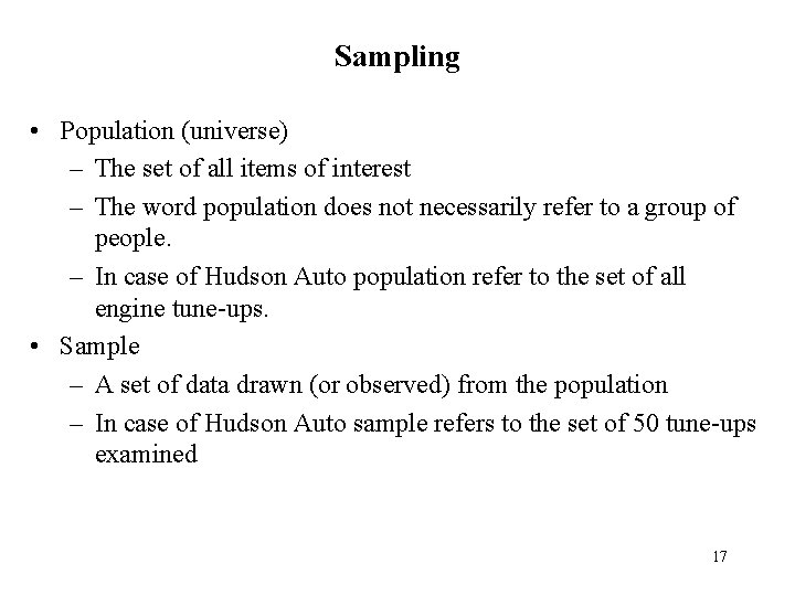 Sampling • Population (universe) – The set of all items of interest – The