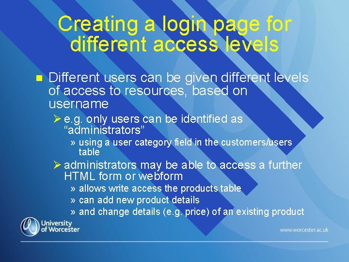 Creating a login page for different access levels n Different users can be given