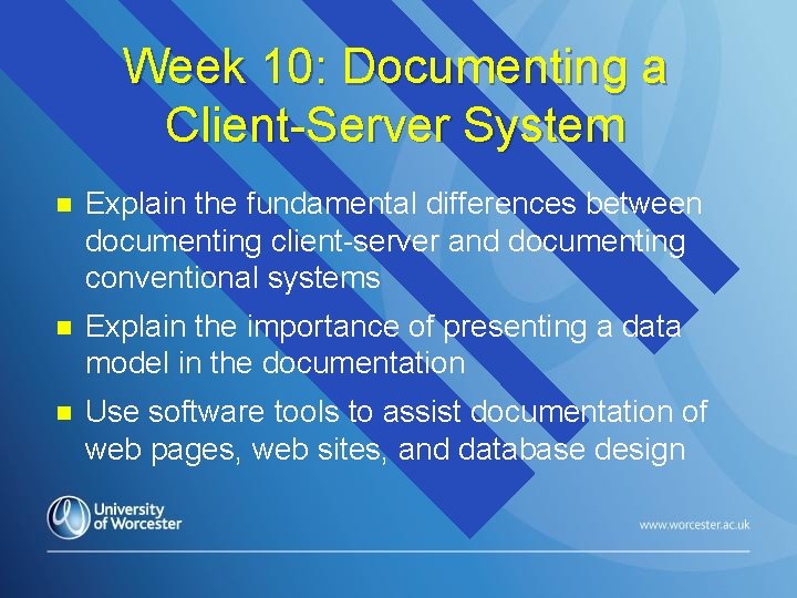 Week 10: Documenting a Client-Server System n Explain the fundamental differences between documenting client-server