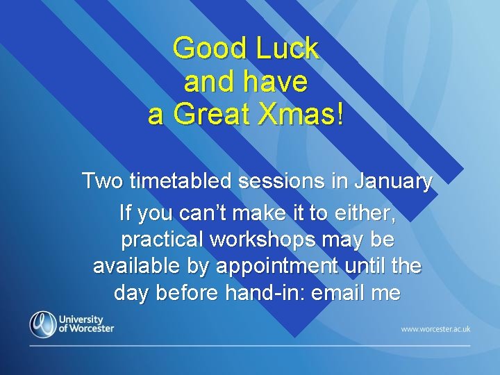 Good Luck and have a Great Xmas! Two timetabled sessions in January If you