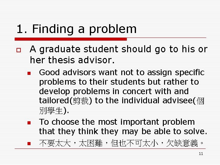 1. Finding a problem o A graduate student should go to his or her
