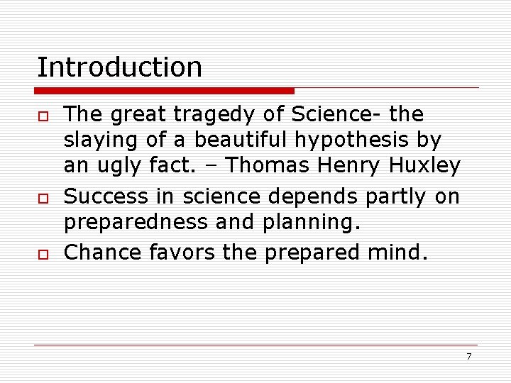 Introduction o o o The great tragedy of Science- the slaying of a beautiful