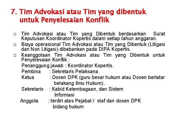 7. Tim Advokasi atau Tim yang dibentuk untuk Penyelesaian Konflik � � � Tim
