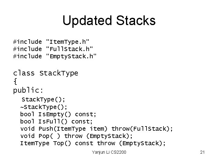 Updated Stacks #include "Item. Type. h" #include "Full. Stack. h" #include "Empty. Stack. h"