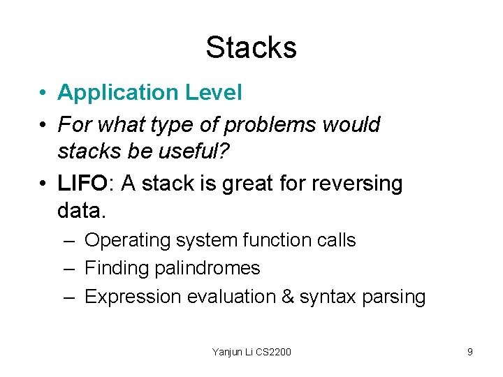 Stacks • Application Level • For what type of problems would stacks be useful?