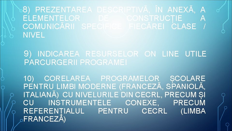 8) PREZENTAREA DESCRIPTIVĂ, ÎN ANEXĂ, A ELEMENTELOR DE CONSTRUCȚIE A COMUNICĂRII SPECIFICE FIECĂREI CLASE