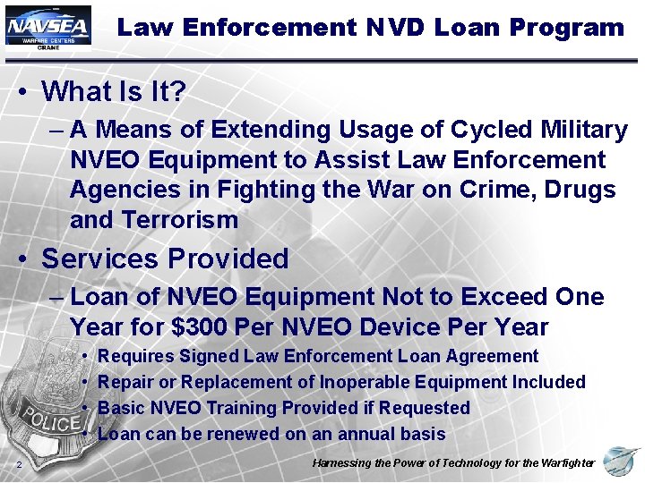 Law Enforcement NVD Loan Program • What Is It? – A Means of Extending