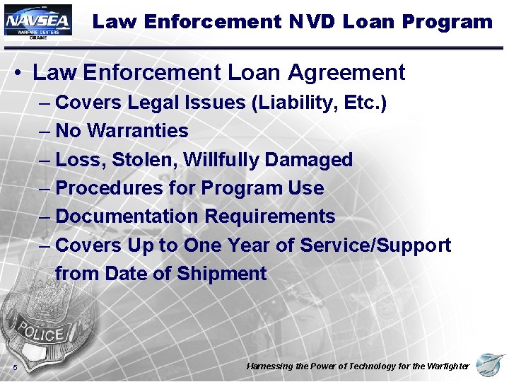 Law Enforcement NVD Loan Program • Law Enforcement Loan Agreement – Covers Legal Issues