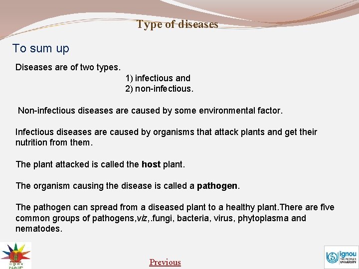 Type of diseases To sum up Diseases are of two types. 1) infectious and