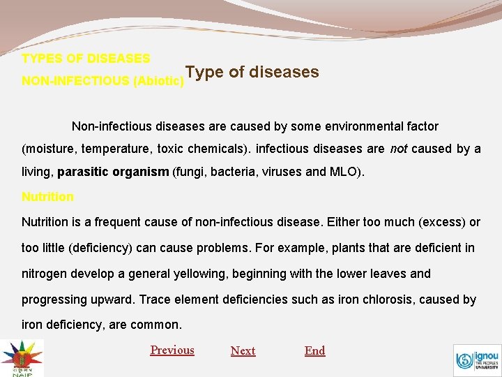 TYPES OF DISEASES NON-INFECTIOUS (Abiotic) Type of diseases Non-infectious diseases are caused by some