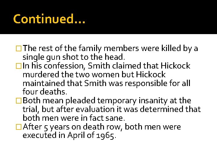 Continued… �The rest of the family members were killed by a single gun shot