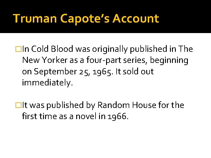 Truman Capote’s Account �In Cold Blood was originally published in The New Yorker as