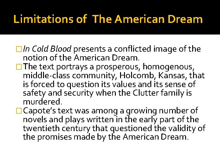 Limitations of The American Dream �In Cold Blood presents a conflicted image of the