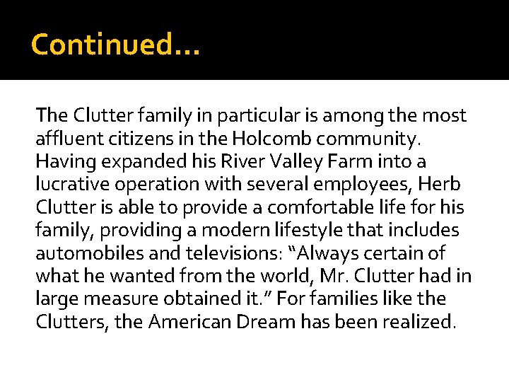 Continued… The Clutter family in particular is among the most affluent citizens in the