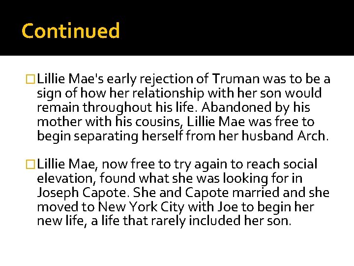 Continued �Lillie Mae's early rejection of Truman was to be a sign of how