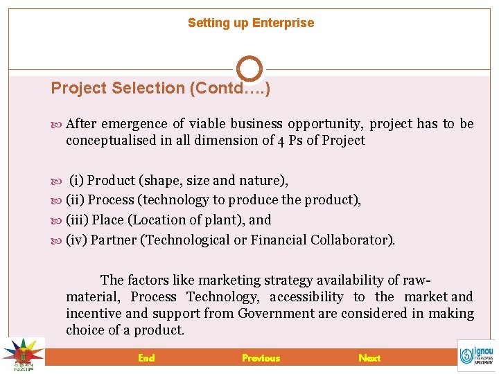 Setting up Enterprise Project Selection (Contd…. ) After emergence of viable business opportunity, project