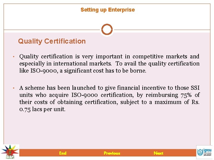 Setting up Enterprise Quality Certification • Quality certification is very important in competitive markets