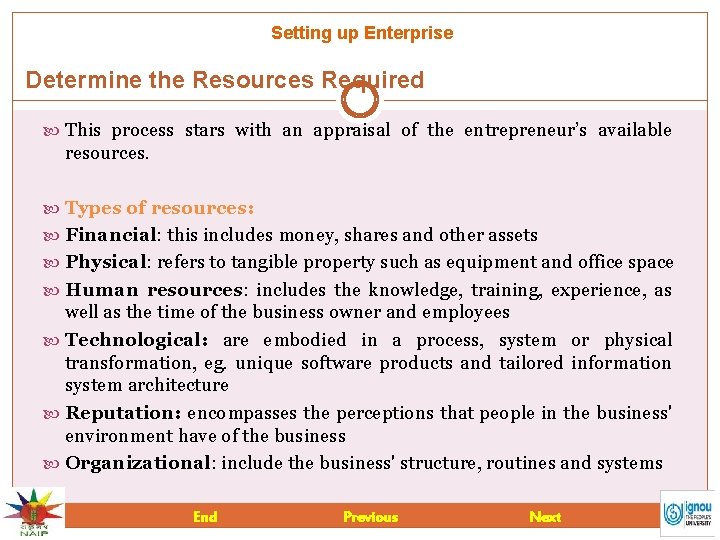 Setting up Enterprise Determine the Resources Required This process stars with an appraisal of