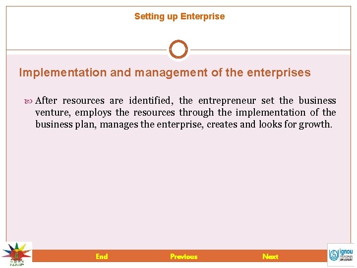 Setting up Enterprise Implementation and management of the enterprises After resources are identified, the