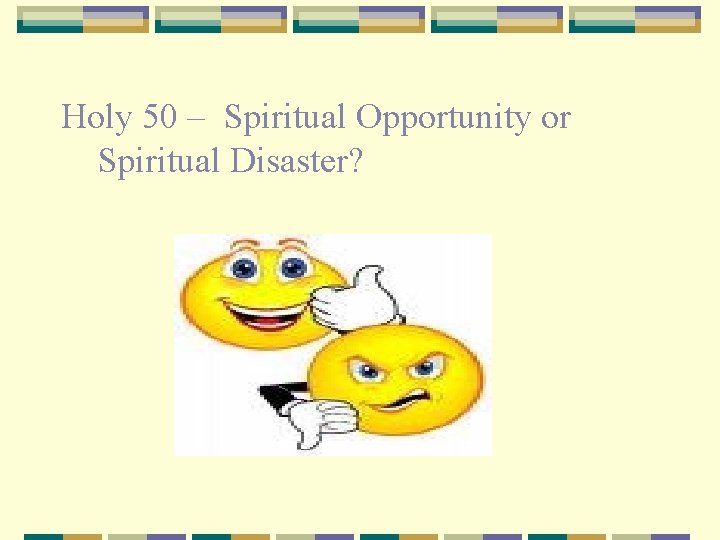 Holy 50 – Spiritual Opportunity or Spiritual Disaster? 