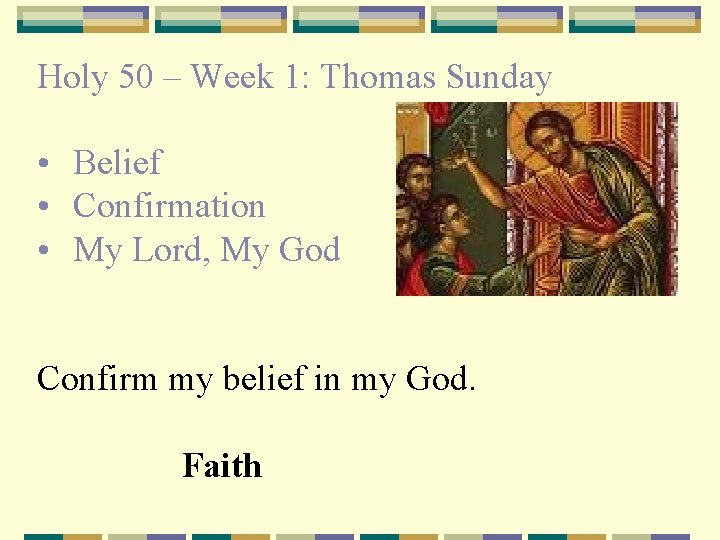 Holy 50 – Week 1: Thomas Sunday • Belief • Confirmation • My Lord,