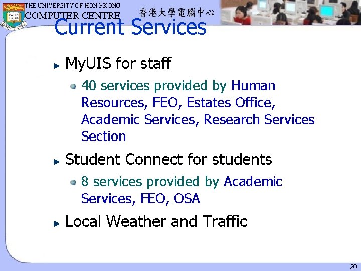 THE UNIVERSITY OF HONG KONG COMPUTER CENTRE Current Services My. UIS for staff 40