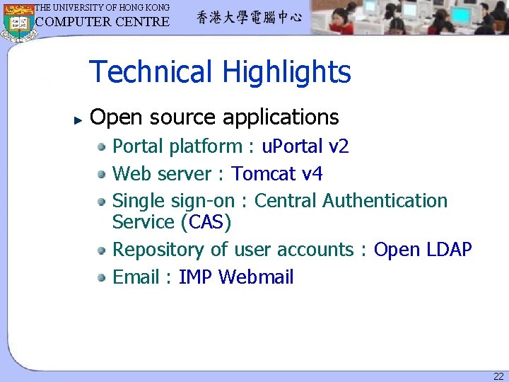 THE UNIVERSITY OF HONG KONG COMPUTER CENTRE Technical Highlights Open source applications Portal platform