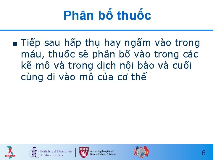 Phân bố thuốc n Tiếp sau hấp thụ hay ngấm vào trong máu, thuốc