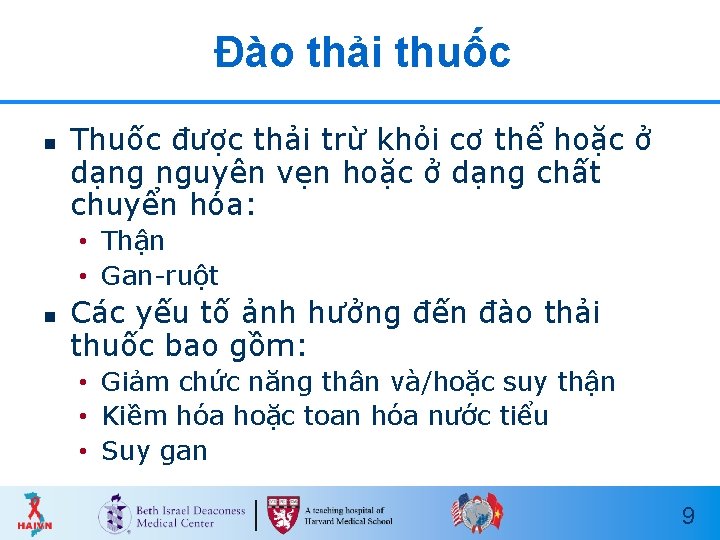 Đào thải thuốc n Thuốc được thải trừ khỏi cơ thể hoặc ở dạng