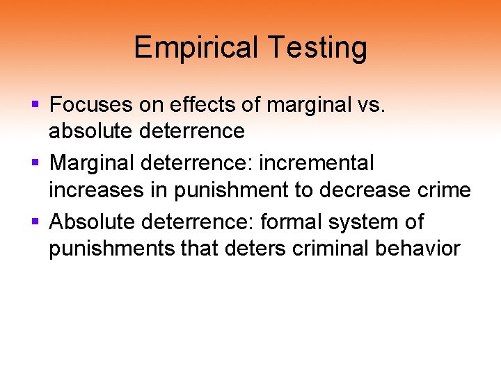 Empirical Testing § Focuses on effects of marginal vs. absolute deterrence § Marginal deterrence: