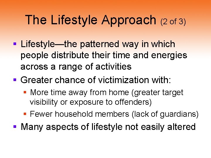The Lifestyle Approach (2 of 3) § Lifestyle—the patterned way in which people distribute